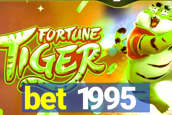 bet 1995